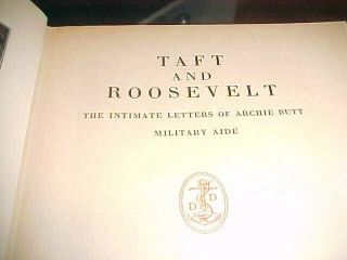 Taft and Roosevelt,  Intimate Letters of Archie Butt 1930 first edition 2 volumes 2