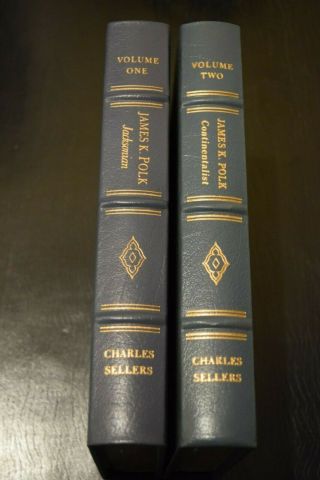 " James K.  Polk " Charles Sellers Published By The Easton Press 1987 Two Volumes