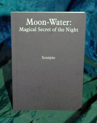 Moon - Water By Scorpio - Finbarr,  White Magick Magic Grimoire,  Wicca Spells