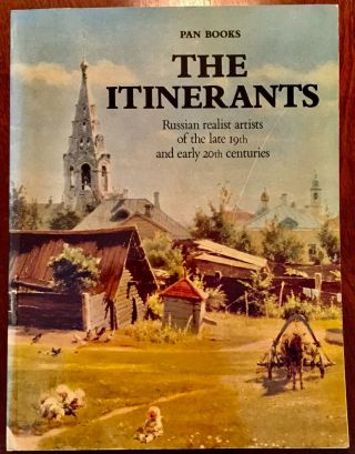 The Itinerants : Russian Realist Artists Of The Late 19th & Early 20th Centuries