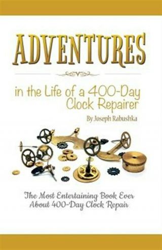 Adventures In The Life Of A 400 - Day Clock Repairer,  Like,  Shipp.