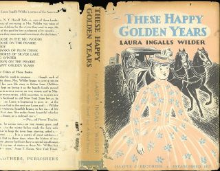 Laura Ingalls Wilder.  These Happy Golden Years.  1943.  Early Printing.  Jacket