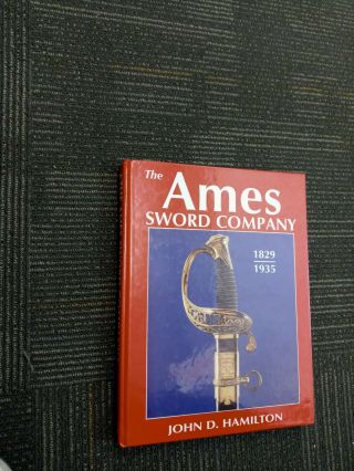 The Ames Sword Company 1829/1935 Second Edition - 1994