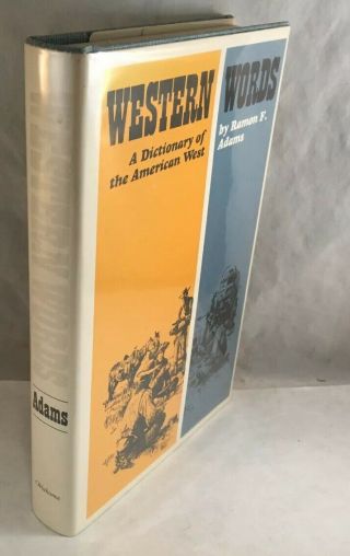 Western Words A Dictionary Of The American West By Ramon F.  Adams Book 1968