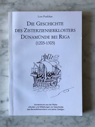 Lore Poelchau: Die Geschichte Des Zisterzienserklosters Dünamünde Bei Riga,  2004
