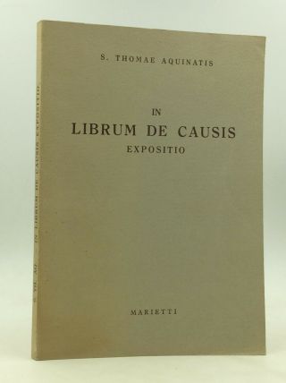 In Librum De Causis Expositio By St.  Thomas Aquinas - 1972 - Catholic Theology