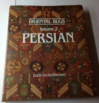 Oriental Rugs Vol.  2 : Persian By Erich Aschenbrenner (1993 Reprint,  Hardcover)