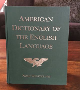 American Dictionary Of The English Language Noah Webster 1828;