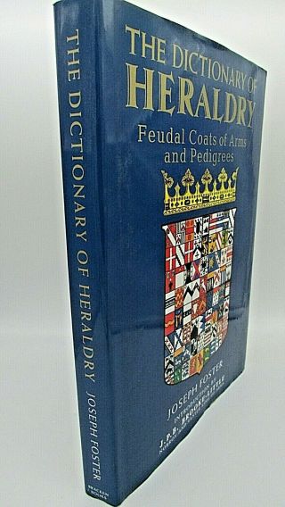 The Dictionary Of Heraldry - Hardcover 1989 - Re Print 1902 Book,  Joseph Foster