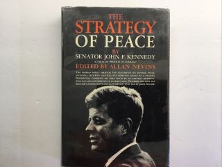 The Strategy Of Peace John F Kennedy 1960 1st Edition With Speech Added