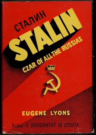 Stalin Czar Of All The Russias By Eugene Lyons 1940 1st Revolution Bolshevism G