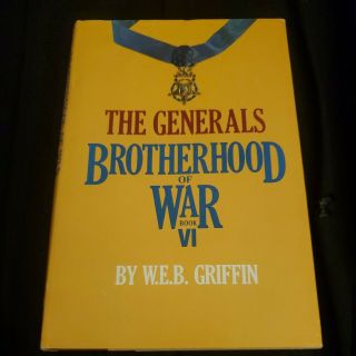 The Generals Brotherhood Of War Book Vi By W.  E.  B.  Griffin Bce 1st 1986 Hc/dj