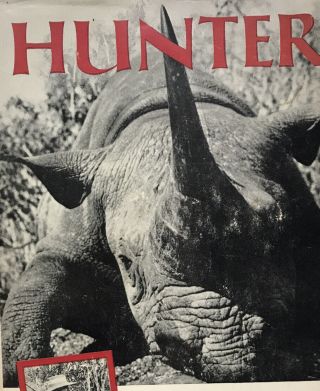 Hunter By J A Hunter 1952 Hc Dj Stated First Edition True Adventures Africa