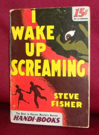 Steve Fisher I Wake Up Screaming First Paperback Edition 1944 Handi - Books