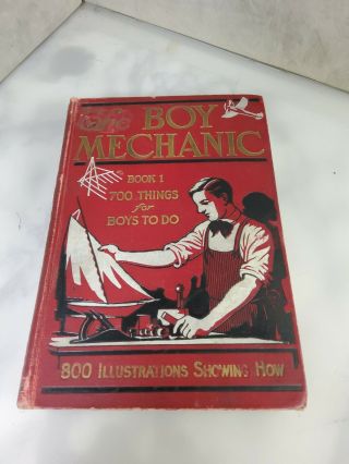 The Boy Mechanic Book 1 - 700 Things For Boys To Do 1915 Popular Mechanics