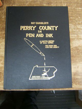 Roy Chandler Perry County In Pen And Ink Ltd Ed Signed By Author