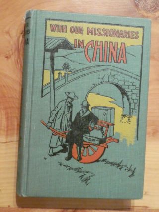 With Our Missionaries In China 1920 Pacific Press Author Emma Anderson Adventist