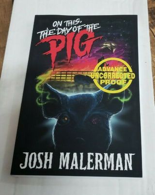 On This The Day Of The Pig Josh Malerman Cemetery Dance Paperback Arc