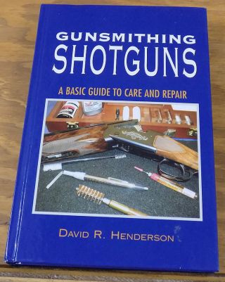 2003 Book/gunsmithing Shotguns,  Basic Guide To Care & Repair By David Henderson