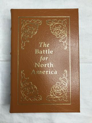 Easton Press - The Battle For North America By Parkman,  Collector’s Edition 1987