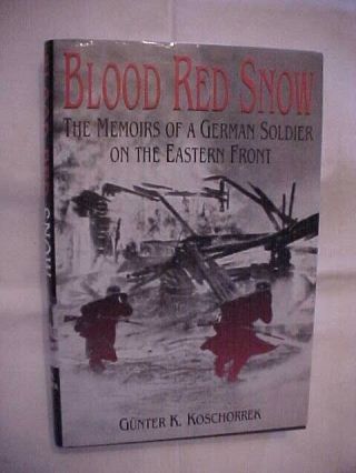 Blood Red Snow,  Memoirs Of A German Soldier On Eastern Front (2002) Ww2 History