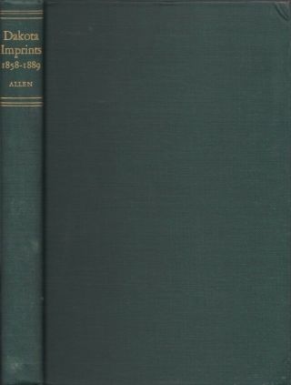 Albert H Allen / Dakota Imprints 1858 - 1889 First Edition 1947 Western Americana