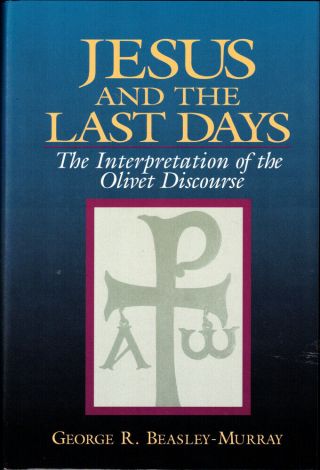 George R Beasley - Murray / Jesus And The Last Days The Interpretation 1993