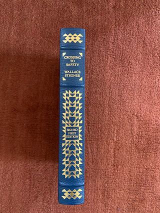 1st Edition Signed - Crossing To Safety By Wallace Stegner The Franklin Library
