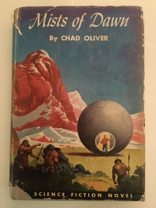 Mists Of Dawn By Chad Oliver - Vintage Sci Fi Hc First Edition - 1952 & Dj