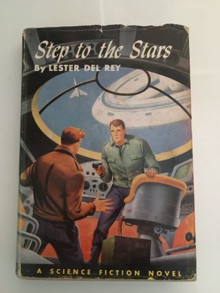 Step To The Stars By Lester Del Rey - Vintage Sci Fi Hc First Edition - 1954 & Dj