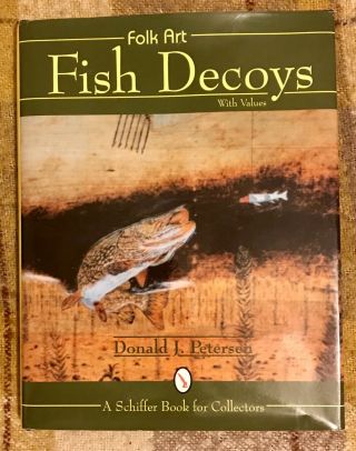Folk Art Fish Decoys By Donald Petersen,  Very Good Cond. ,  Great Resource