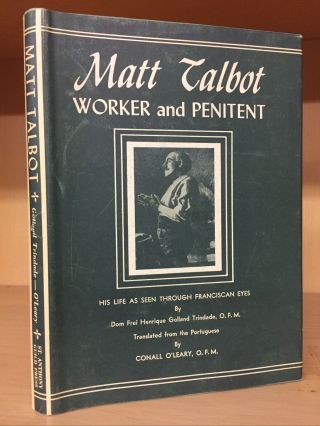 Matt Talbot Worker & Penitent.  His Life As Seen Through Franciscan Eyes Catholic