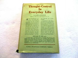 Thought Control In Everyday Life By James Alexander 1928 Vintage Hardcover