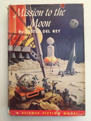 Mission To The Moon By Lester Del Rey Vintage Sci Fi Hc First Edition - 1956
