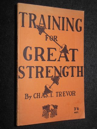 Training For Great Strength By Charles Trevor (c1940) Body Building,  Weight Book