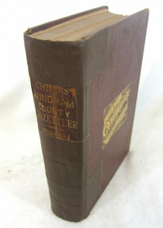 1884 - Gazetteer And Business Directory Of Windham County,  Vt. ,  For 1724 - 84