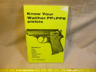 Know Your Walther Pp And Ppk Pistols E.  J.  Hoffschmidt Blacksmith Publishers