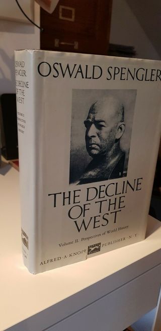 Oswald Spengler: The Decline of the West,  Vol 2: Perspectives of World - History 2