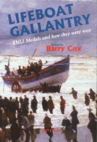 Lifeboat Gallantry: The Complete Record Of Royal Nation.  By Barry Cox Hardback