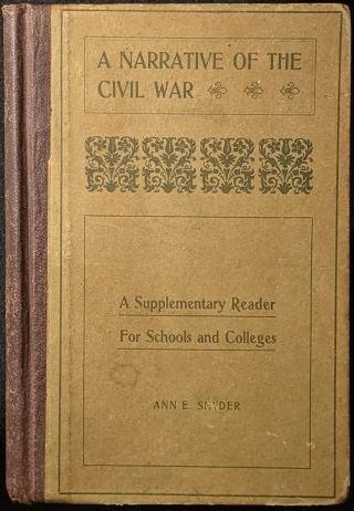 1899 A Narrative Of The Civil War: A Supplementary Reader For Schools & Colleges
