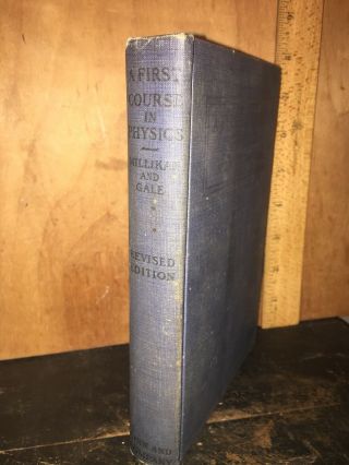 A First Course In Physics By Robert Andrews Millikan Ph.  D 1913 2