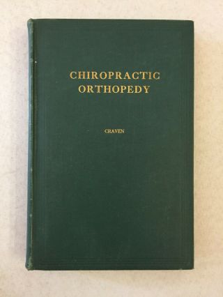 J.  H.  Craven Textbook On Chiropractic Orthopedy Second Edition 1922 Hardcover