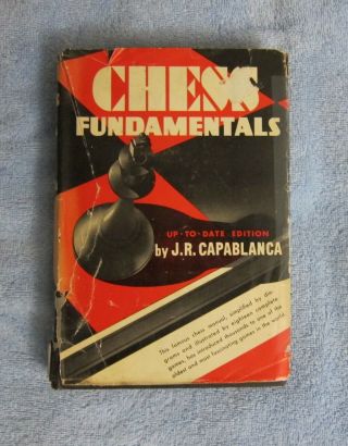 Chess Fundamentals By J.  R Capablanca Up - To - Date Hardcover Edition
