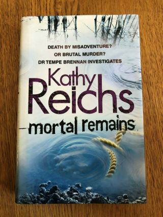 Signed Mortal Remains By Kathy Reichs - Heinemann - H/b D/w - 2010