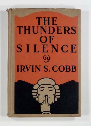 1918 Irvin S.  Cobb The Thunders Of Silence Political Satire Media & Warmongers