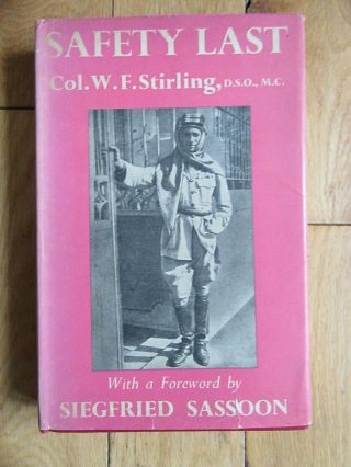 Safety Last,  Col W F Stirling,  Forward By Siegfried Sassoon,  Hb 1953