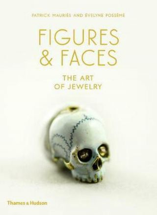 Figures & Faces: The Art Of Jewelry By Patrick Mauries (english) Hardcover Book
