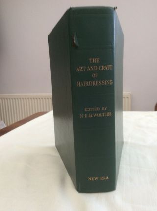 The Art And Craft Of Hairdressing By Era And N.  E.  B Wolters (ed)