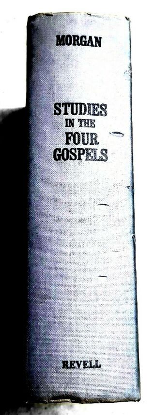 Studies In The Four Gospel Matthew Mark Luke John G.  Campbell Morgan