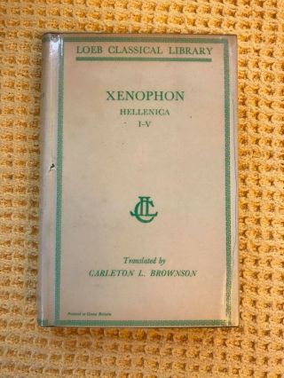 Loeb Classical Library Xenophon Hellenica Books 1 - 5 1961 Hardback